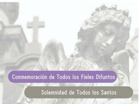 Solemnidad de Todos los Santos y Conmemoración de Todos los Fieles Difuntos